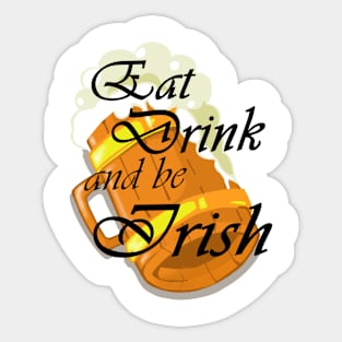 Eat Drink and be Irish Sticker